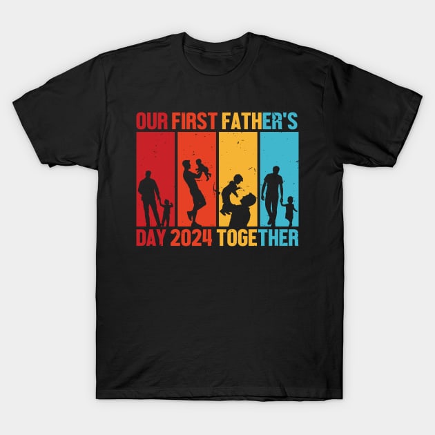 Our First Fathers Day Together 2024 T-Shirt by VisionDesigner